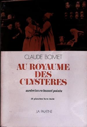 Seller image for Au royaume des clystres. mdecins en bonnet pointu. for sale by Antiquariat Bookfarm