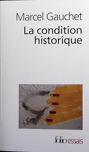 Imagen del vendedor de La condition historique: entretiens avec Franois Azouvi et Sylvain Piron. a la venta por Antiquariat Bookfarm