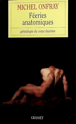 Bild des Verkufers fr Feries anatomiques. Gnalogie du corps faustien. zum Verkauf von Antiquariat Bookfarm