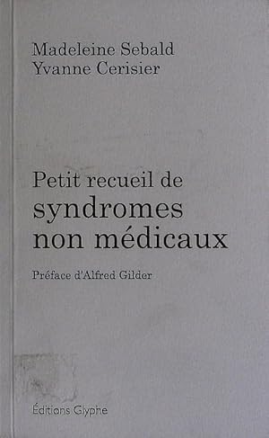 Bild des Verkufers fr Petit recueil de syndromes non mdicaux. zum Verkauf von Antiquariat Bookfarm