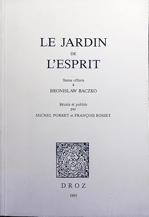 Image du vendeur pour Le jardin de l'esprit. Textes offerts  Bronislaw Baczko. mis en vente par Antiquariat Bookfarm