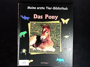 Bild des Verkufers fr Das Pony. Meine erste Tierbibliothek. zum Verkauf von Antiquariat Bookfarm