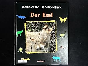 Bild des Verkufers fr Der Esel. Meine erste Tier-Bibliothek. zum Verkauf von Antiquariat Bookfarm