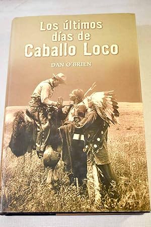 Imagen del vendedor de Los ltimos das de Caballo Loco a la venta por Alcan Libros