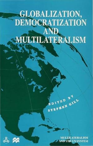 Image du vendeur pour Globalization, Democratization and Multilateralism mis en vente par BuchWeltWeit Ludwig Meier e.K.