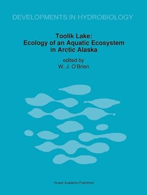 Bild des Verkufers fr Toolik Lake: Ecology of an Aquatic Ecosystem in Arctic Alaska zum Verkauf von BuchWeltWeit Ludwig Meier e.K.