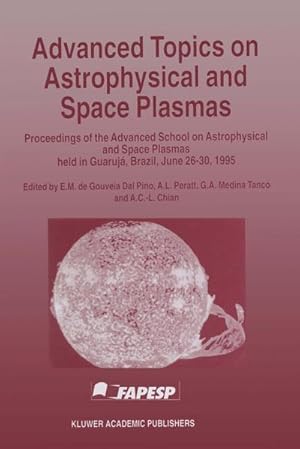 Seller image for Advanced Topics on Astrophysical and Space Plasmas for sale by BuchWeltWeit Ludwig Meier e.K.