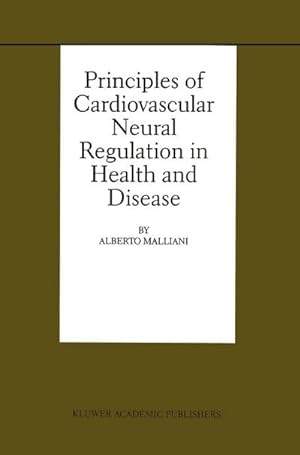 Immagine del venditore per Principles of Cardiovascular Neural Regulation in Health and Disease venduto da BuchWeltWeit Ludwig Meier e.K.