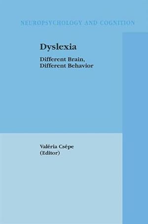 Bild des Verkufers fr Dyslexia: Different Brain, Different Behavior zum Verkauf von BuchWeltWeit Ludwig Meier e.K.