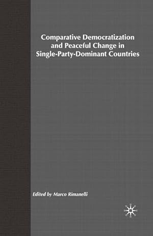 Immagine del venditore per Comparative Democratization and Peaceful Change in Single-Party-Dominant Countri venduto da BuchWeltWeit Ludwig Meier e.K.