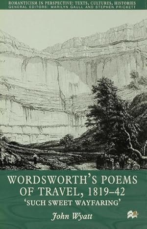 Immagine del venditore per Wordsworth's Poems of Travel 1819-1842: Such Sweet Wayfaring venduto da BuchWeltWeit Ludwig Meier e.K.