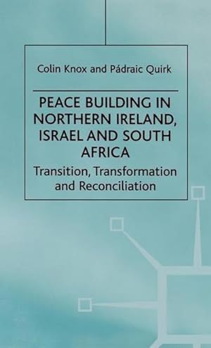 Seller image for Peace Building in Northern Ireland, Israel and South Africa: Transition, Transformation and Reconciliation for sale by BuchWeltWeit Ludwig Meier e.K.