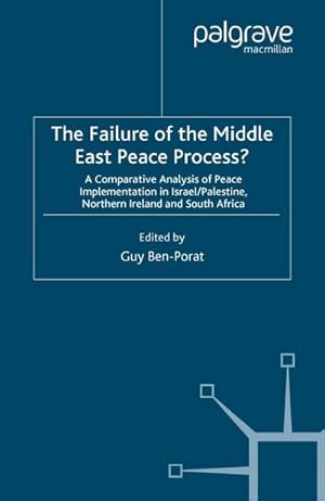 Immagine del venditore per The Failure of the Middle East Peace Process?: A Comparative Analysis of Peace Implementation in Israel/Palestine, Northern Ireland and South Africa venduto da BuchWeltWeit Ludwig Meier e.K.