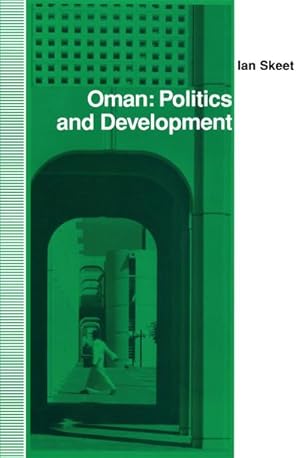 Image du vendeur pour Oman: Politics and Development mis en vente par BuchWeltWeit Ludwig Meier e.K.