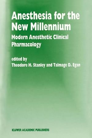 Seller image for Anesthesia for the New Millennium: Modern Anesthetic Clinical Pharmacology for sale by BuchWeltWeit Ludwig Meier e.K.