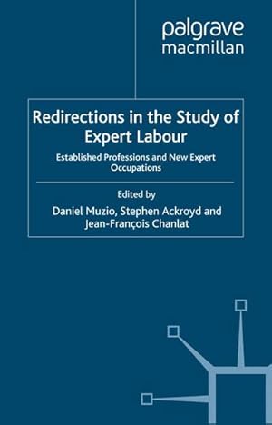 Image du vendeur pour Redirections in the Study of Expert Labour: Established Professions and New Expert Occupations mis en vente par BuchWeltWeit Ludwig Meier e.K.