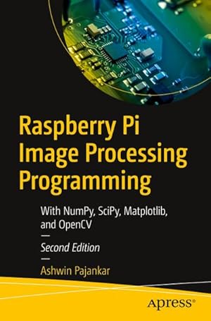 Image du vendeur pour Raspberry Pi Image Processing Programming mis en vente par BuchWeltWeit Ludwig Meier e.K.