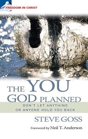 Bild des Verkufers fr The You God Planned: Don't Let Anything or Anyone Hold You Back (Freedom in Christ) zum Verkauf von WeBuyBooks