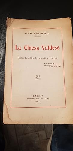 La Chiesa Valdese. Confronto dottrinale, precettivo, liturgico.