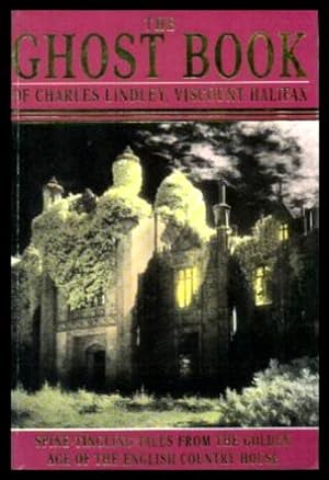Imagen del vendedor de THE GHOST BOOK OF CHARLES LINDLEY, VISCOUNT HALIFAX a la venta por W. Fraser Sandercombe