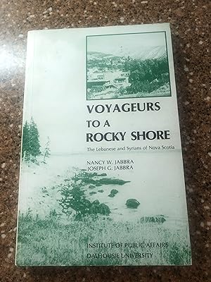 Voyageurs to a rocky shore: The Lebanese and Syrians of Nova Scotia