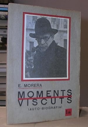 MOMENTS VISCUTS (Auto - biografia)