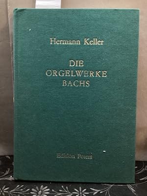 Die Orgelweke Bachs. Ein Beitrag zu Ihrer Geschichte Form, Deutung und Wiedergabe.