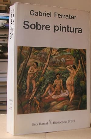 SOBRE PINTURA. Edición al cuidado de Juan Ferraté