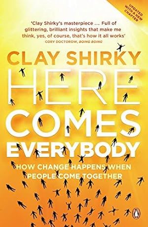 Imagen del vendedor de Here Comes Everybody: How Change Happens when People Come Together a la venta por WeBuyBooks 2