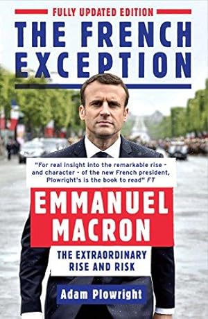 Seller image for The French Exception: Emmanuel Macron The Extraordinary Rise and Risk for sale by WeBuyBooks