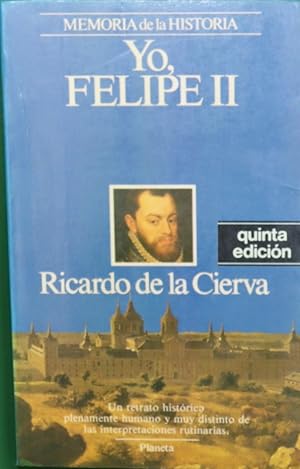 Imagen del vendedor de Yo, Felipe II las confesiones del Rey al doctor Francisco Terrones a la venta por Librera Alonso Quijano