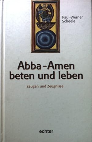 Bild des Verkufers fr Abba - Amen : beten und leben. Zeugen und Zeugnisse. zum Verkauf von books4less (Versandantiquariat Petra Gros GmbH & Co. KG)