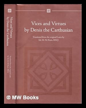 Seller image for Vices and virtues / Denis the Carthusian, ecstatic doctor ; translated from the original Latin by de M. N Riain for sale by MW Books Ltd.