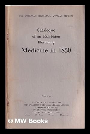 Seller image for Catalogue of an exhibition illustrating medicine in 1850 for sale by MW Books Ltd.