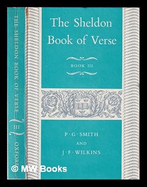 Bild des Verkufers fr The Sheldon book of verse / compiled by P.G. Smith and J.F. Wilkins. Book 3 zum Verkauf von MW Books Ltd.