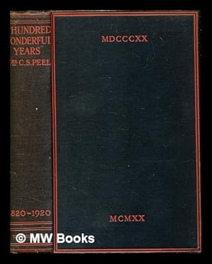 Imagen del vendedor de A hundred wonderful years : social and domestic life of a century, 1820-1920 a la venta por MW Books Ltd.