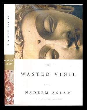 Seller image for The Wasted Vigil by Nadeem Aslam for sale by MW Books Ltd.