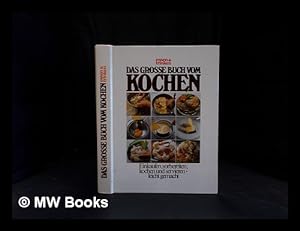 Seller image for Das Grosse Buch vom Kochen : einkaufen, vorbereiten, kochen und servieren- leicht gemacht for sale by MW Books Ltd.