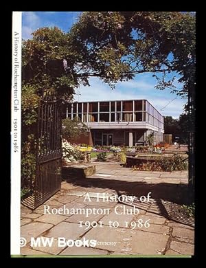 Seller image for A history of Roehampton Club 1901 to 1986 / Elizabeth Hennessy for sale by MW Books Ltd.