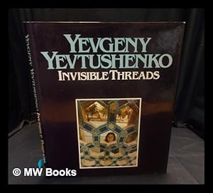 Seller image for Invisible threads / Yevgeny Yevtushenko for sale by MW Books Ltd.