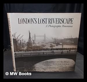 Seller image for London's lost riverscape : a photographic panorama / Chris Ellmers and Alex Werner ; introduction by Gavin Stamp for sale by MW Books Ltd.