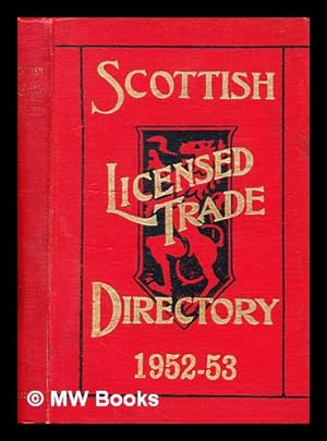 Seller image for The Scottish Licensed Trade Directory, For the Year 1952 - 1953 for sale by MW Books Ltd.