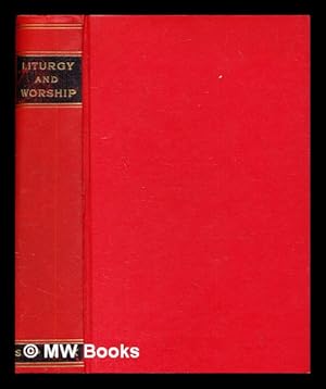 Seller image for Liturgy and worship: a companion to the prayer books of the Anglican communion ; / edited by W. K. Lowther Clarke, D.D. With the assistance of Charles Harris, D.D for sale by MW Books Ltd.