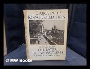 Seller image for The Later Italian Pictures in the Collection of Her Majesty The Queen by Michael Levey for sale by MW Books Ltd.