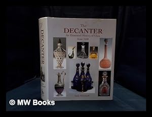 Immagine del venditore per The decanter : an illustrated history of glass from 1650 / Andy McConnell venduto da MW Books Ltd.