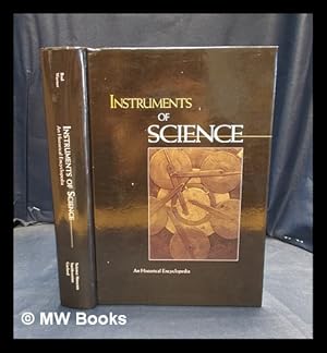 Seller image for Instruments of science : a historical encyclopedia / editors, Robert Bud, Deborah Jean Warner for sale by MW Books Ltd.