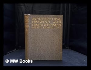 Image du vendeur pour Architectural drawing and draughtsmen / by Reginald Blomfield, A.R.A.; with one hundred and three illustrations mis en vente par MW Books Ltd.