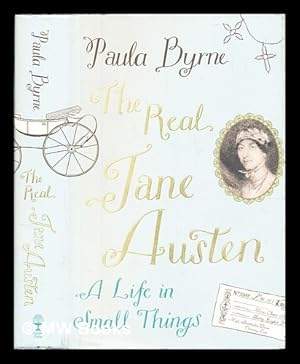 Seller image for The real Jane Austen : a life in small things / Paula Byrne for sale by MW Books Ltd.