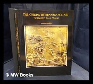 Seller image for The origins of Renaissance art : the Baptistery doors, Florence / Antonio Paolucci ; translated by Franc oise Pouncey Chiarini for sale by MW Books Ltd.
