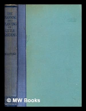 Seller image for The planning & planting of little gardens / by George Dillistone, with notes and criticisms by Lawrence Weaver for sale by MW Books Ltd.